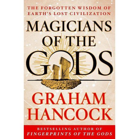 Magicians of the Gods - by Graham Hancock (Hardcover)