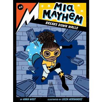MIA Mayhem Breaks Down Walls - by  Kara West (Paperback)