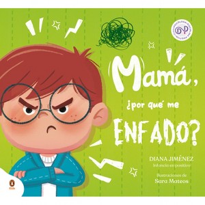 Mamá, ¿Por Qué Me Enfado? / Mom, Why Do I Get So Mad? - by  Diana Jiménez (Hardcover) - 1 of 1