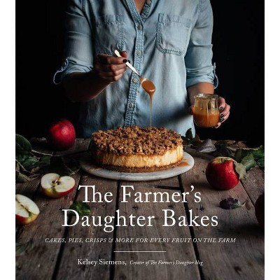 The Farmer's Daughter Bakes - by  Kelsey Siemens (Paperback)
