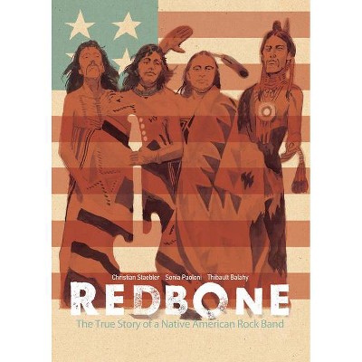 Redbone: The True Story of a Native American Rock Band - by  Christian Staebler & Sonia Paoloni (Paperback)