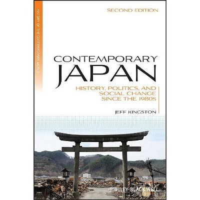Contemporary Japan - (Blackwell History of the Contemporary World) 2nd Edition by  Jeff Kingston (Paperback)