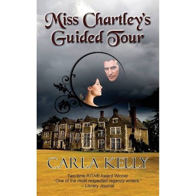 Miss Chartley's Guided Tour - by  Carla Kelly (Paperback)