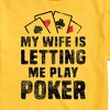 Men's - Instant Message - My Wife Is Letting Me Play Poker Short Sleeve Graphic T-Shirt - 2 of 4