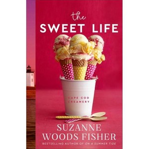 Sweet Life - by  Suzanne Woods Fisher (Hardcover) - 1 of 1