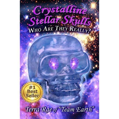 Crystalline Stellar Skulls - by  Terra Rae (Paperback)