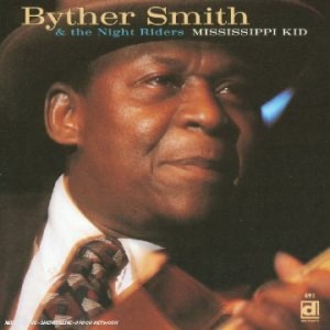 Byther Smith - Mississippi Kid (CD) - 1 of 1