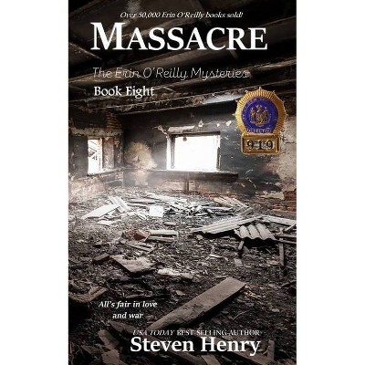 Massacre - (Erin O'Reilly Mysteries) by  Steven Henry (Paperback)