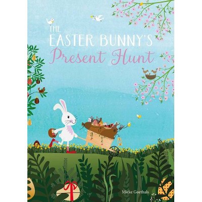 The Easter Bunny's Present Hunt - by  Mieke Goethals (Hardcover)