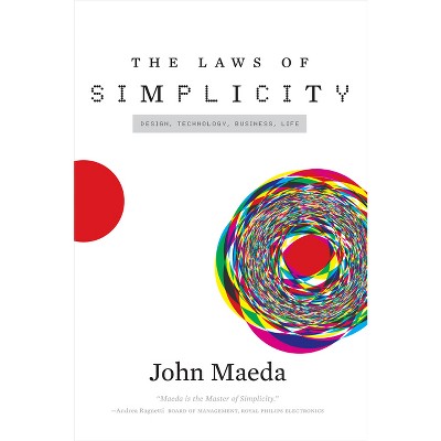 The Laws of Simplicity - (Simplicity: Design, Technology, Business, Life) by  John Maeda (Paperback)