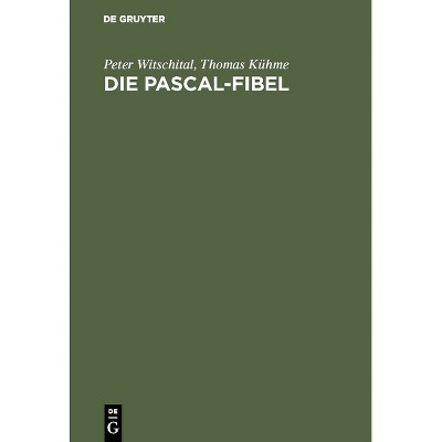 Die PASCAL-Fibel - 5th Edition by  Peter Witschital & Thomas Kühme (Hardcover)