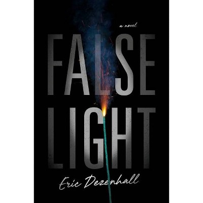 False Light - by  Eric Dezenhall (Hardcover)