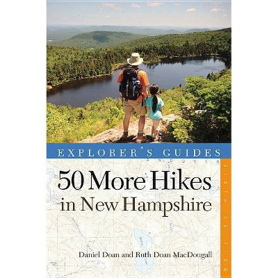 50 More Hikes in New Hampshire - (Explorer's 50 Hikes) 6th Edition by  Daniel Doan & Ruth Doan Macdougall (Paperback)