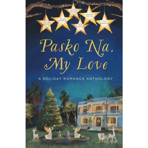 Pasko Na, My Love - by  Maida Malby & Tif Marcelo & Mia Hopkins (Paperback) - 1 of 1