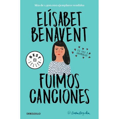 Fuimos Canciones / We Were Songs - (Canciones y Recuerdos) by  Elisabet Benavent (Paperback)