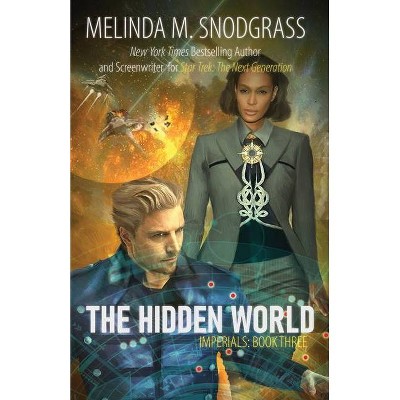 The Hidden World - (Imperials) by  Melinda M Snodgrass (Paperback)