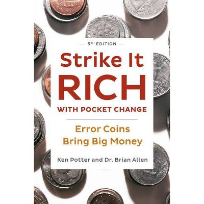 Strike It Rich with Pocket Change - by  Ken Potter & Brian Allen (Paperback)