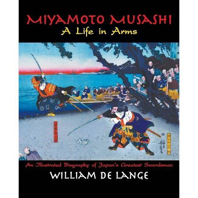 Miyamoto Musashi - (Illustrated Editions) by  William De Lange (Paperback)