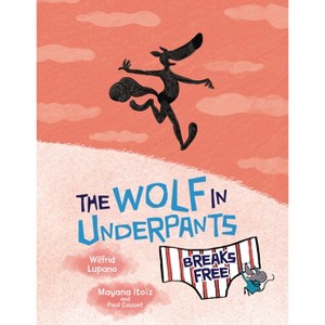 The Wolf in Underpants Breaks Free - by  Wilfrid Lupano (Paperback) - 1 of 1