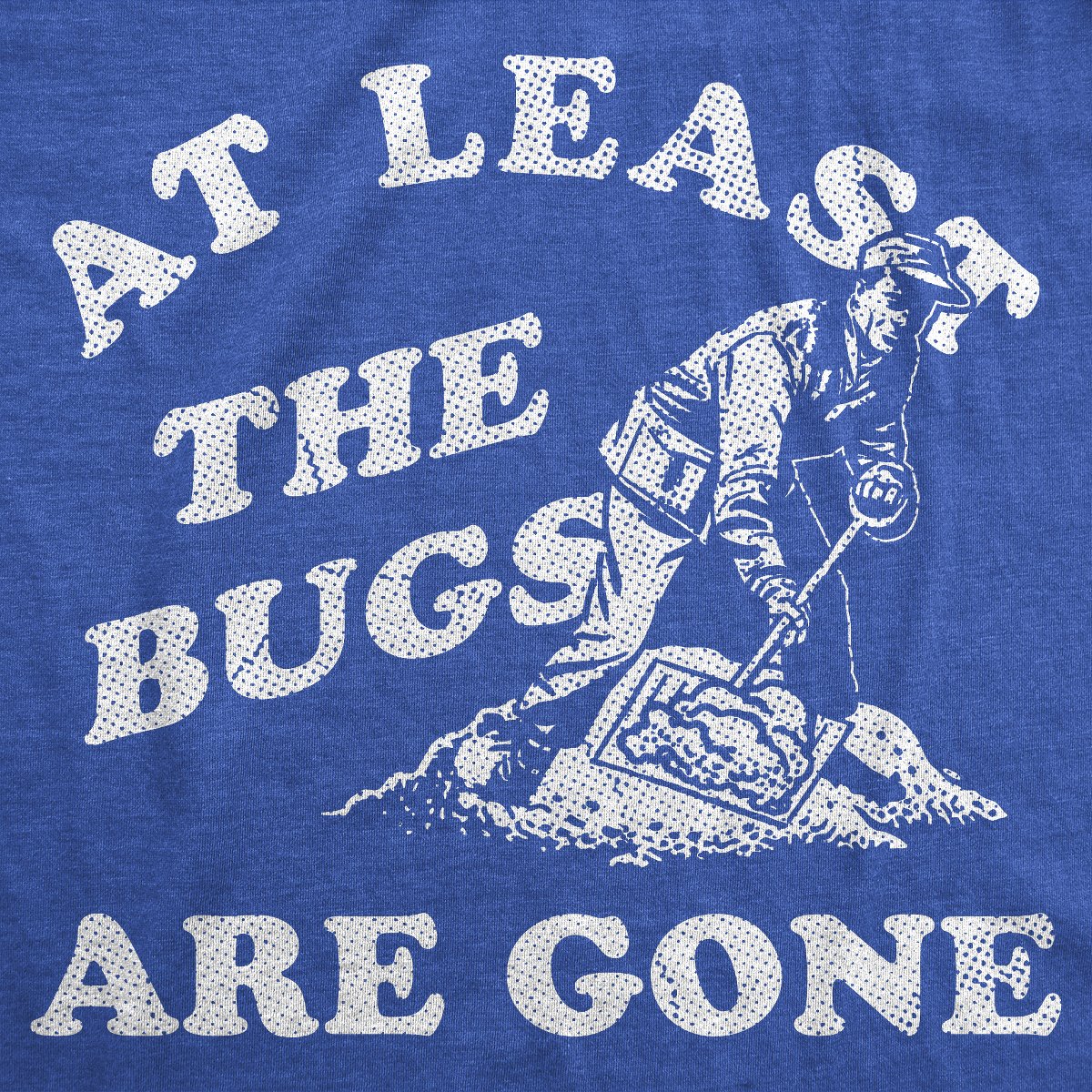 Мужские футболки Crazy Dog T-Shirts, Inc. Mens Funny T Shirts At Least The Bugs Are Gone Sarcastic Winter Graphic Novelty Tee for Men - Crazy Dog Men's T Shirt Gift For Christmas Royal S — фото 2