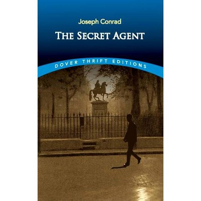 The Secret Agent - (Dover Thrift Editions) by  Joseph Conrad (Paperback)