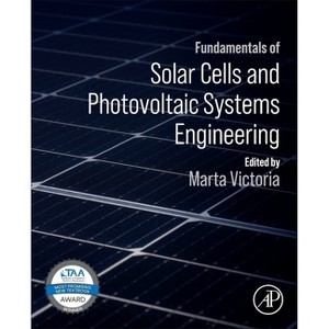 Fundamentals of Solar Cells and Photovoltaic Systems Engineering - by  Marta Victoria (Paperback) - 1 of 1