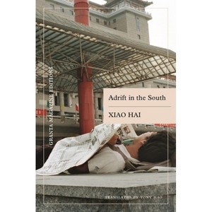Adrift in the South - by  Xiao Hai (Paperback) - 1 of 1