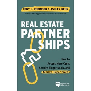 Real Estate Partnerships - by  Tony Robinson & Ashley Kehr (Paperback) - 1 of 1