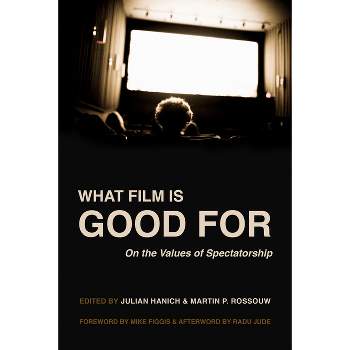 What Film Is Good for - by Julian Hanich & Martin P Rossouw