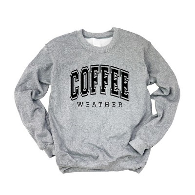 Simply Sage Market Women's Graphic Sweatshirt Coffee Weather
