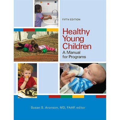 Healthy Young Children - 5th Edition by  Susan S Aronson (Paperback)