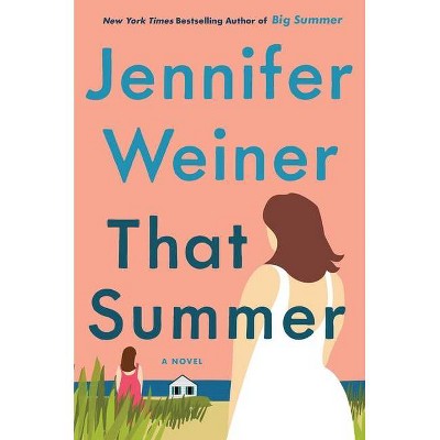  That Summer - by Jennifer Weiner (Hardcover) 