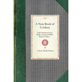 New Book of Cookery - (Cooking in America) by  Fannie Farmer (Paperback)