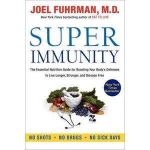 Super Immunity - (Eat for Life) by  Joel Fuhrman (Paperback) - 1 of 1