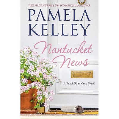 Nantucket News - by  Pamela Kelley (Paperback)