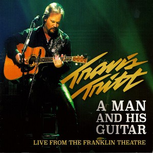 Travis Tritt - A Man and His Guitar (Live From the Franklin Theatre) (CD) - 1 of 1