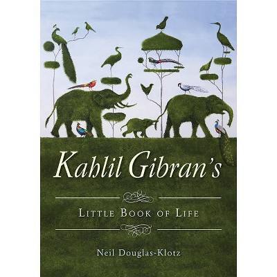 Kahlil Gibran's Little Book of Life - (Paperback)