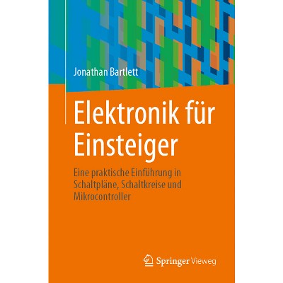 Elektronik Für Einsteiger - by  Jonathan Bartlett (Paperback)