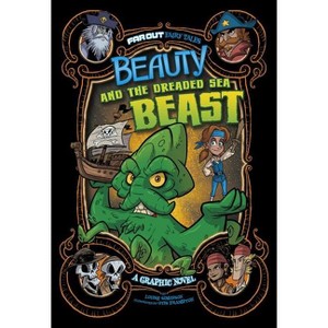 Beauty and the Dreaded Sea Beast - (Far Out Fairy Tales) by  Louise Simonson (Paperback) - 1 of 1