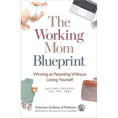 The Working Mom Blueprint - by  Whitney Casares (Paperback)