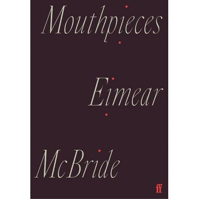 Mouthpieces - by  Eimear McBride (Paperback)