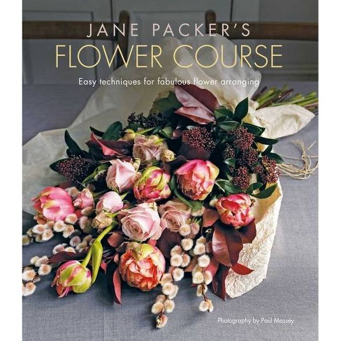 Jane Packer's Flower Course - (Hardcover)