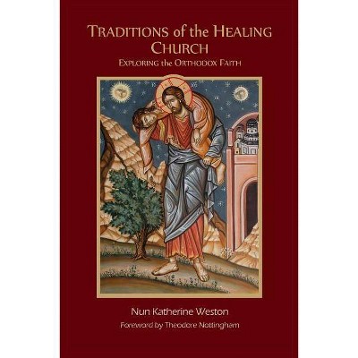 Traditions of the Healing Church - by  Ma Lmhc Nun Katherine Weston (Paperback)