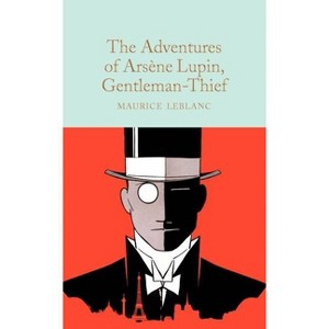 The Adventures of Arsène Lupin, Gentleman-Thief - by  Maurice LeBlanc (Hardcover) - 1 of 1