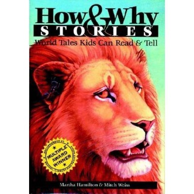 How & Why Stories - (World Storytelling from August House) by  Martha Hamilton & Mitch Weiss (Paperback)