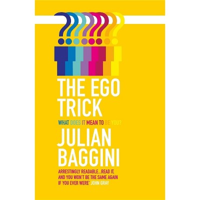 The Ego Trick - by  Julian Baggini (Paperback)
