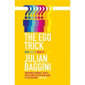 The Ego Trick - by  Julian Baggini (Paperback) - 1 of 1