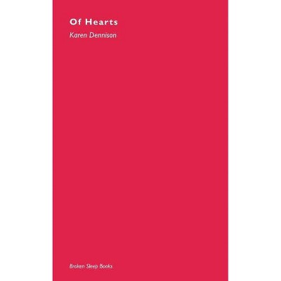 Of Hearts - by  Karen Dennison (Paperback)
