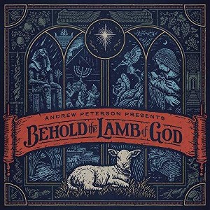 Andrew Peterson - Behold The Lamb Of God - 1 of 1