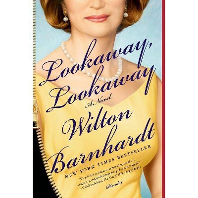 Lookaway, Lookaway - by  Wilton Barnhardt (Paperback)